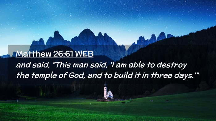 Picture 02 - Matthew 26:61 WEB Desktop Wallpaper - and said, 