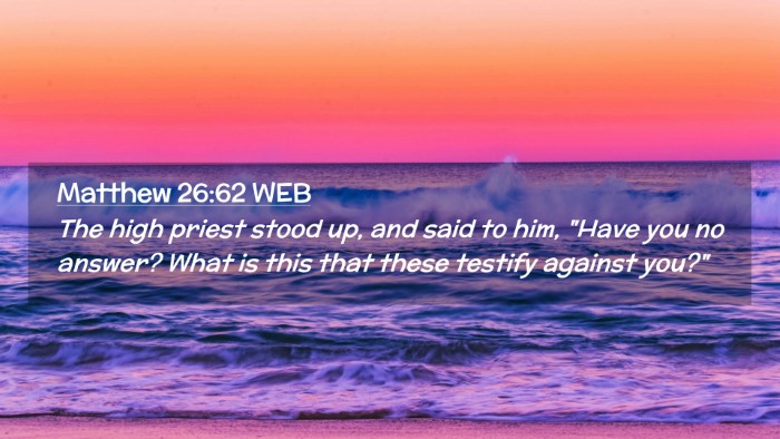 Picture 02 - Matthew 26:62 WEB Desktop Wallpaper - The high priest stood up, and said to him, 