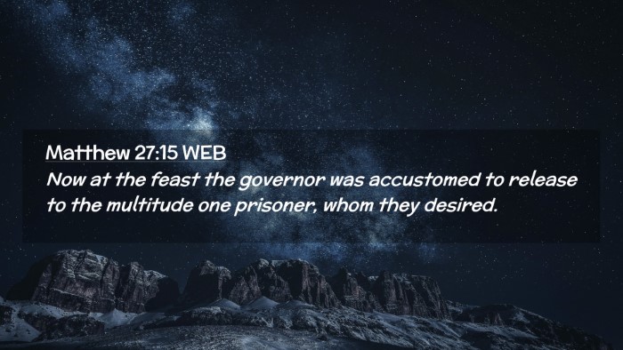 Picture 02 - Matthew 27:15 WEB Desktop Wallpaper - Now at the feast the governor was accustomed to - Desktop Bible Verse Wallpaper