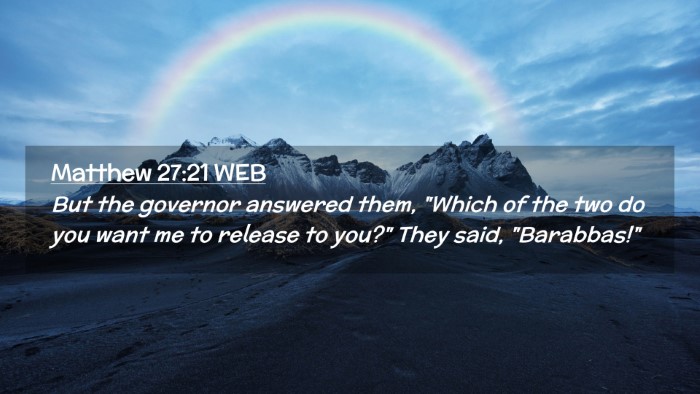 Picture 02 - Matthew 27:21 WEB Desktop Wallpaper - But the governor answered them, 