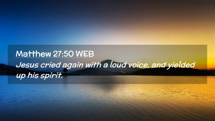 Picture 02 - Matthew 27:50 WEB Desktop Wallpaper - Jesus cried again with a loud voice, and yielded - Desktop Bible Verse Wallpaper