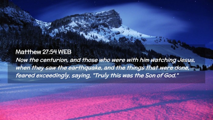 Picture 02 - Matthew 27:54 WEB Desktop Wallpaper - Now the centurion, and those who were with him - Desktop Bible Verse Wallpaper