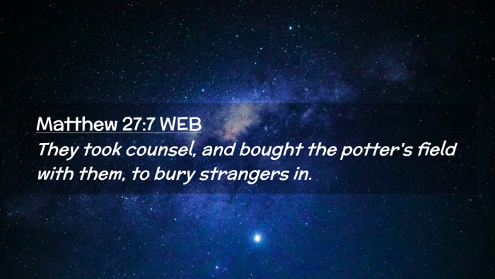 Picture 02 - Matthew 27:7 WEB Desktop Wallpaper - They took counsel, and bought the potter's field - Desktop Bible Verse Wallpaper