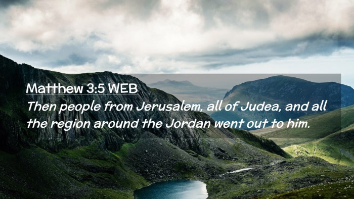 Picture 02 - Matthew 3:5 WEB Desktop Wallpaper - Then people from Jerusalem, all of Judea, and all - Desktop Bible Verse Wallpaper