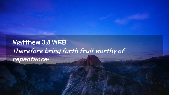Picture 02 - Matthew 3:8 WEB Desktop Wallpaper - Therefore bring forth fruit worthy of - Desktop Bible Verse Wallpaper