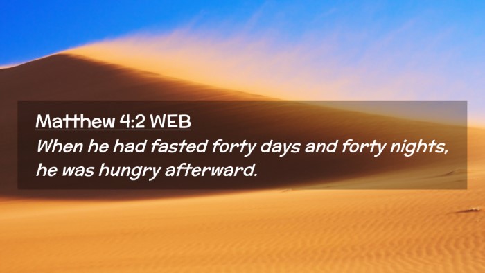 Picture 02 - Matthew 4:2 WEB Desktop Wallpaper - When he had fasted forty days and forty nights, - Desktop Bible Verse Wallpaper