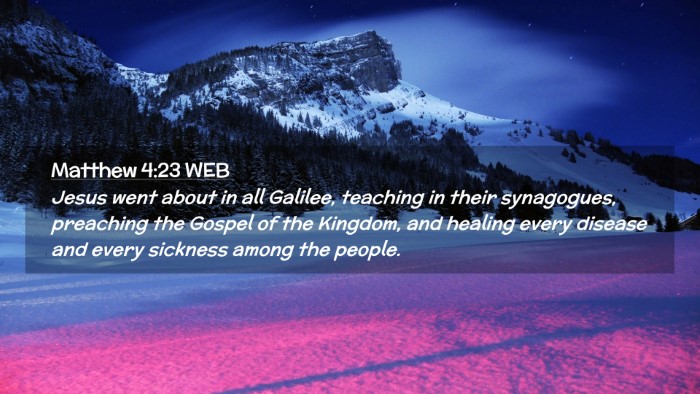 Picture 02 - Matthew 4:23 WEB Desktop Wallpaper - Jesus went about in all Galilee, teaching in - Desktop Bible Verse Wallpaper