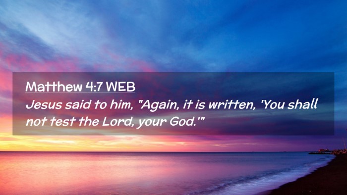 Picture 02 - Matthew 4:7 WEB Desktop Wallpaper - Jesus said to him, 
