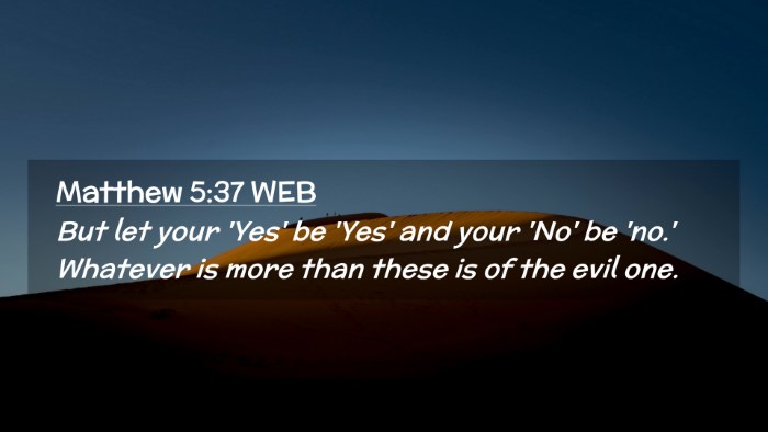 Picture 02 - Matthew 5:37 WEB Desktop Wallpaper - But let your 'Yes' be 'Yes' and your 'No' be - Desktop Bible Verse Wallpaper
