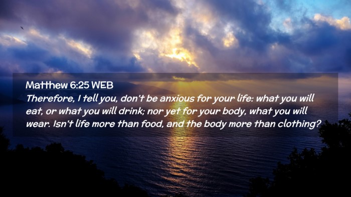 Picture 02 - Matthew 6:25 WEB Desktop Wallpaper - Therefore, I tell you, don't be anxious for your - Desktop Bible Verse Wallpaper
