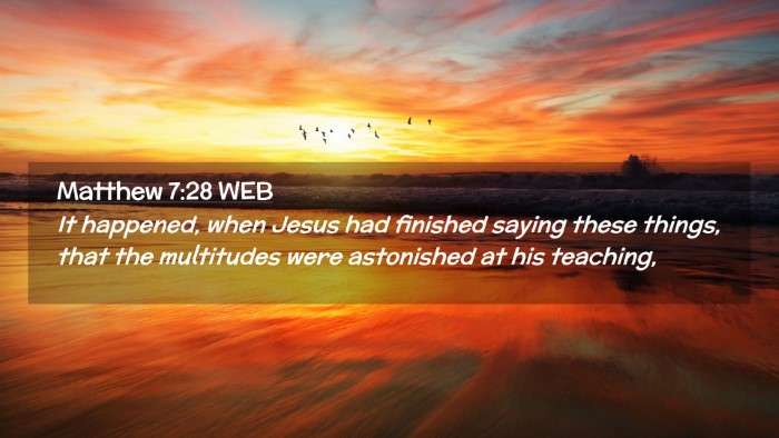 Picture 02 - Matthew 7:28 WEB Desktop Wallpaper - It happened, when Jesus had finished saying these - Desktop Bible Verse Wallpaper