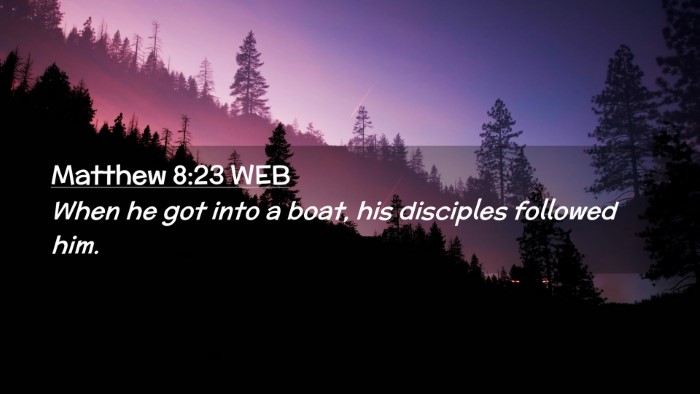Picture 02 - Matthew 8:23 WEB Desktop Wallpaper - When he got into a boat, his disciples followed - Desktop Bible Verse Wallpaper