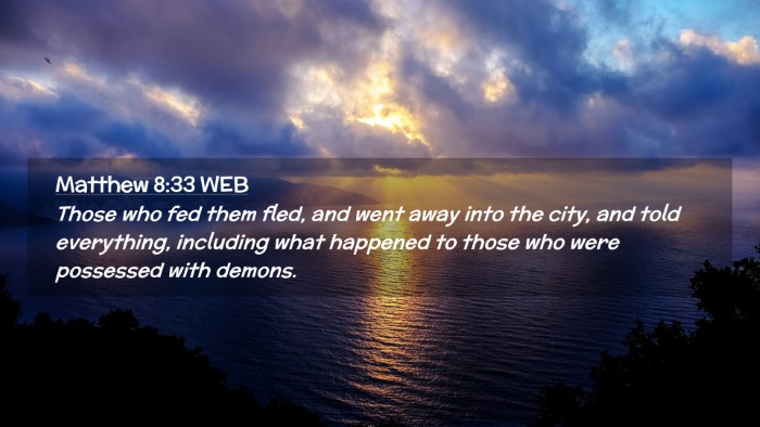 Picture 02 - Matthew 8:33 WEB Desktop Wallpaper - Those who fed them fled, and went away into the - Desktop Bible Verse Wallpaper