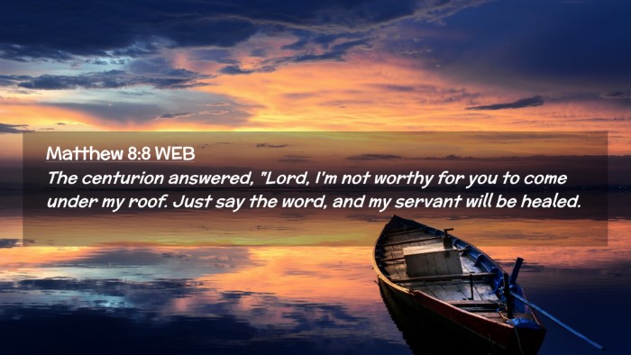 Picture 02 - Matthew 8:8 WEB Desktop Wallpaper - The centurion answered, 
