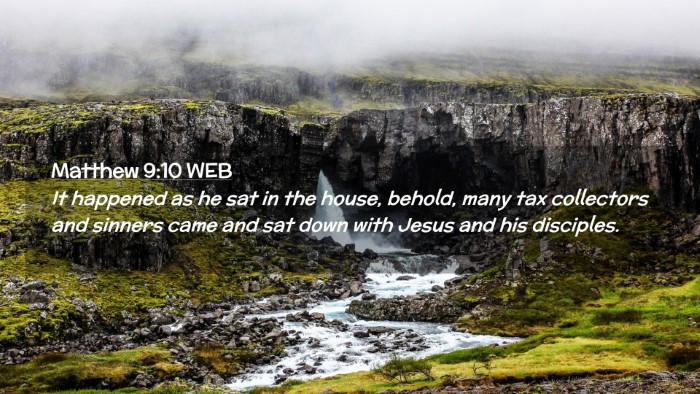 Picture 02 - Matthew 9:10 WEB Desktop Wallpaper - It happened as he sat in the house, behold, many - Desktop Bible Verse Wallpaper