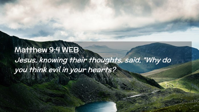 Picture 02 - Matthew 9:4 WEB Desktop Wallpaper - Jesus, knowing their thoughts, said, 