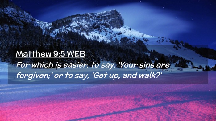 Picture 02 - Matthew 9:5 WEB Desktop Wallpaper - For which is easier, to say, 'Your sins are - Desktop Bible Verse Wallpaper