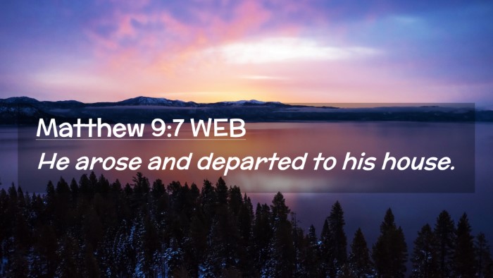 Picture 02 - Matthew 9:7 WEB Desktop Wallpaper - He arose and departed to his - Desktop Bible Verse Wallpaper