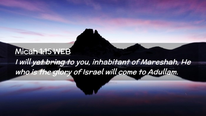 Picture 02 - Micah 1:15 WEB Desktop Wallpaper - I will yet bring to you, inhabitant of Mareshah, - Desktop Bible Verse Wallpaper