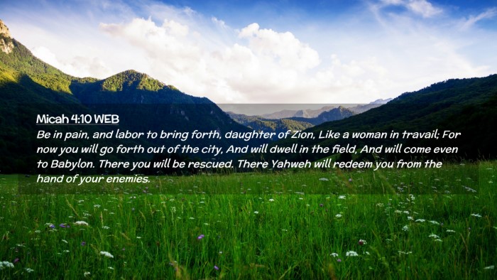Picture 02 - Micah 4:10 WEB Desktop Wallpaper - Be in pain, and labor to bring forth, daughter of - Desktop Bible Verse Wallpaper