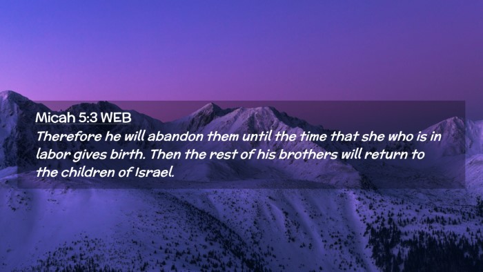 Picture 02 - Micah 5:3 WEB Desktop Wallpaper - Therefore he will abandon them until the time - Desktop Bible Verse Wallpaper