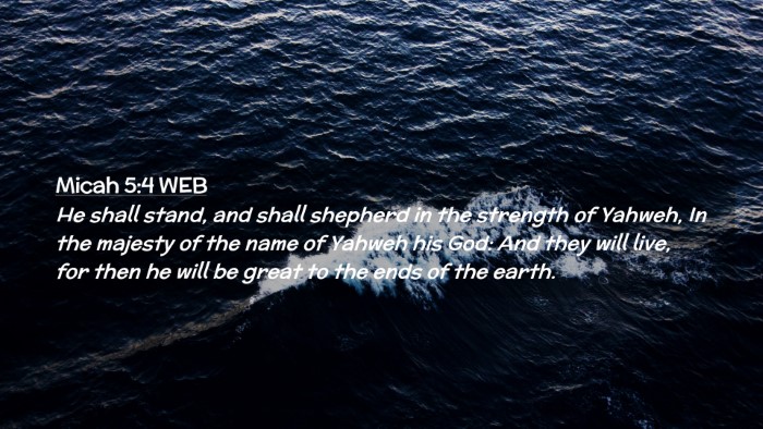 Picture 02 - Micah 5:4 WEB Desktop Wallpaper - He shall stand, and shall shepherd in the - Desktop Bible Verse Wallpaper