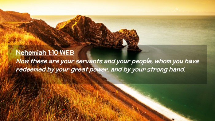 Picture 02 - Nehemiah 1:10 WEB Desktop Wallpaper - Now these are your servants and your people, whom - Desktop Bible Verse Wallpaper