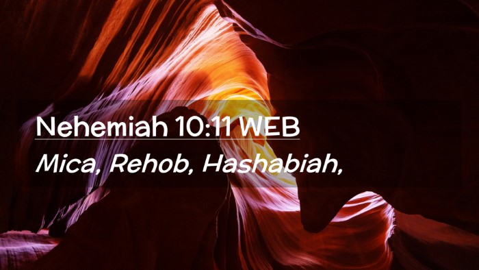 Picture 02 - Nehemiah 10:11 WEB Desktop Wallpaper - Mica, Rehob, - Desktop Bible Verse Wallpaper