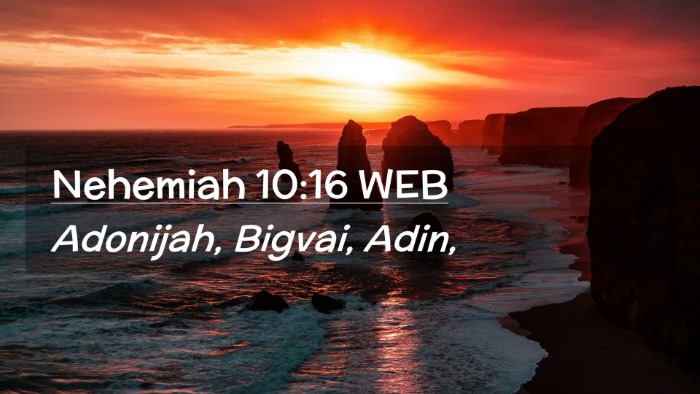 Picture 02 - Nehemiah 10:16 WEB Desktop Wallpaper - Adonijah, Bigvai, - Desktop Bible Verse Wallpaper