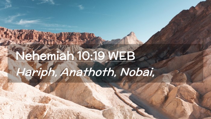 Picture 02 - Nehemiah 10:19 WEB Desktop Wallpaper - Hariph, Anathoth, - Desktop Bible Verse Wallpaper
