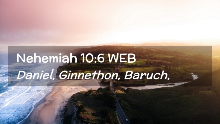 Picture 02 - Nehemiah 10:6 WEB Desktop Wallpaper - Daniel, Ginnethon, - Desktop Bible Verse Wallpaper