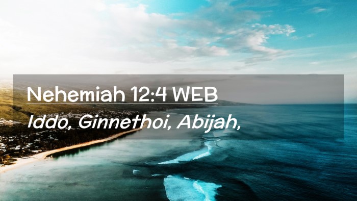 Picture 02 - Nehemiah 12:4 WEB Desktop Wallpaper - Iddo, Ginnethoi, - Desktop Bible Verse Wallpaper