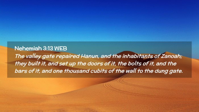 Picture 02 - Nehemiah 3:13 WEB Desktop Wallpaper - The valley gate repaired Hanun, and the - Desktop Bible Verse Wallpaper