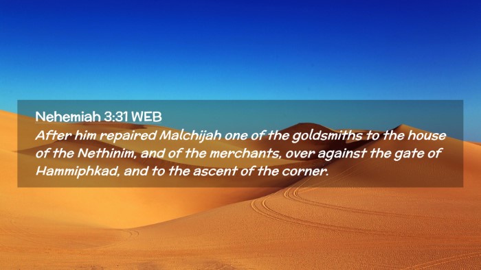 Picture 02 - Nehemiah 3:31 WEB Desktop Wallpaper - After him repaired Malchijah one of the - Desktop Bible Verse Wallpaper