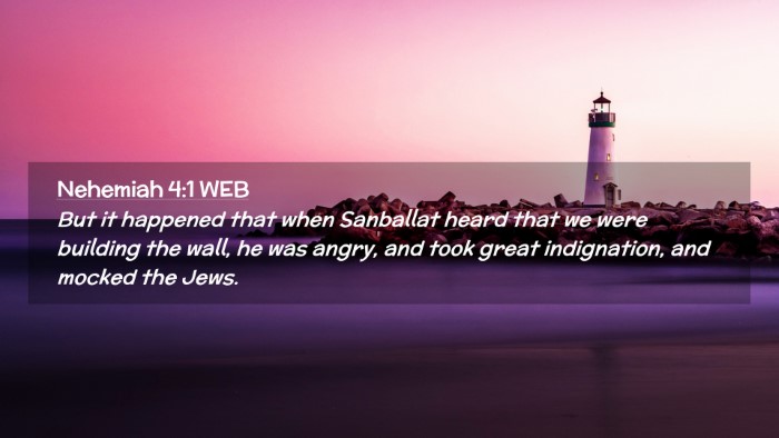 Picture 02 - Nehemiah 4:1 WEB Desktop Wallpaper - But it happened that when Sanballat heard that we - Desktop Bible Verse Wallpaper