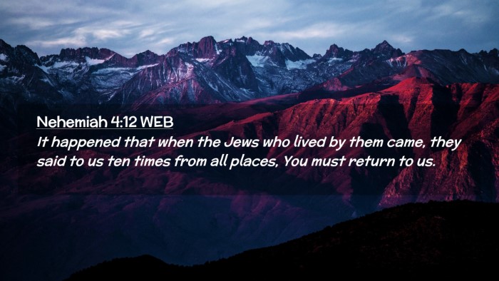 Picture 02 - Nehemiah 4:12 WEB Desktop Wallpaper - It happened that when the Jews who lived by them - Desktop Bible Verse Wallpaper