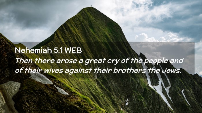 Picture 02 - Nehemiah 5:1 WEB Desktop Wallpaper - Then there arose a great cry of the people and of - Desktop Bible Verse Wallpaper