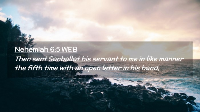 Picture 02 - Nehemiah 6:5 WEB Desktop Wallpaper - Then sent Sanballat his servant to me in like - Desktop Bible Verse Wallpaper
