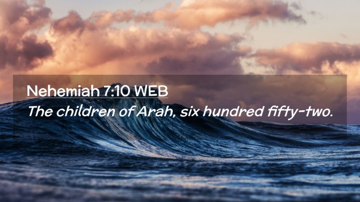 Picture 02 - Nehemiah 7:10 WEB Desktop Wallpaper - The children of Arah, six hundred - Desktop Bible Verse Wallpaper