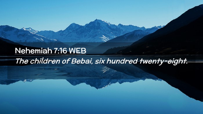 Picture 02 - Nehemiah 7:16 WEB Desktop Wallpaper - The children of Bebai, six hundred - Desktop Bible Verse Wallpaper
