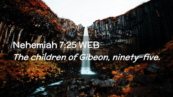 Picture 02 - Nehemiah 7:25 WEB Desktop Wallpaper - The children of Gibeon, - Desktop Bible Verse Wallpaper