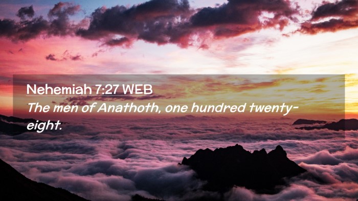 Picture 02 - Nehemiah 7:27 WEB Desktop Wallpaper - The men of Anathoth, one hundred - Desktop Bible Verse Wallpaper