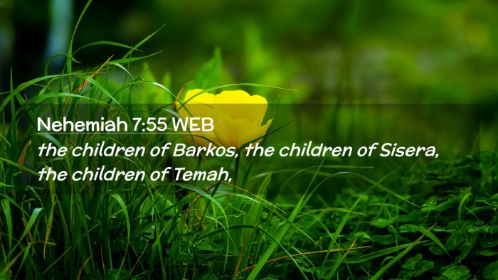 Picture 02 - Nehemiah 7:55 WEB Desktop Wallpaper - the children of Barkos, the children of Sisera, - Desktop Bible Verse Wallpaper