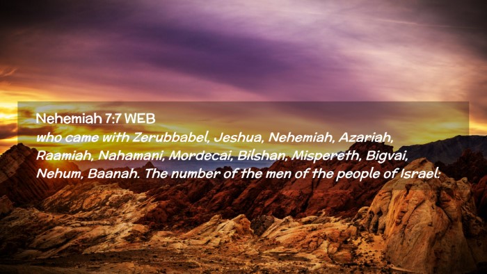 Picture 02 - Nehemiah 7:7 WEB Desktop Wallpaper - who came with Zerubbabel, Jeshua, Nehemiah, - Desktop Bible Verse Wallpaper