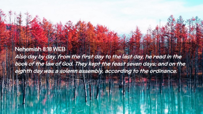 Picture 02 - Nehemiah 8:18 WEB Desktop Wallpaper - Also day by day, from the first day to the last - Desktop Bible Verse Wallpaper