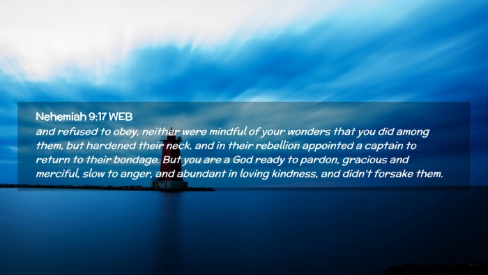 Picture 02 - Nehemiah 9:17 WEB Desktop Wallpaper - and refused to obey, neither were mindful of your - Desktop Bible Verse Wallpaper