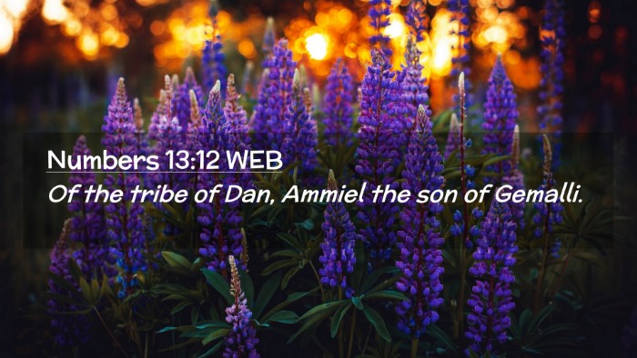 Picture 02 - Numbers 13:12 WEB Desktop Wallpaper - Of the tribe of Dan, Ammiel the son of - Desktop Bible Verse Wallpaper