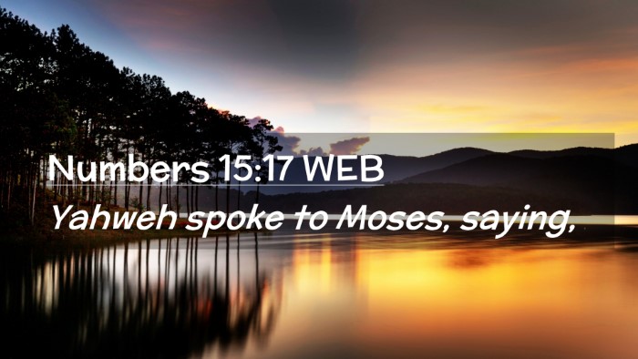 Picture 02 - Numbers 15:17 WEB Desktop Wallpaper - Yahweh spoke to Moses, - Desktop Bible Verse Wallpaper