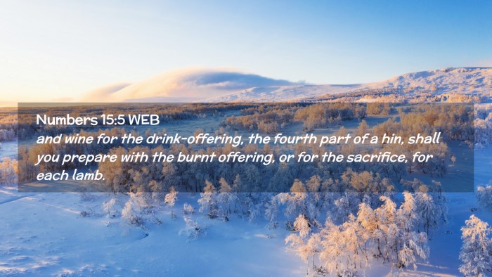 Picture 02 - Numbers 15:5 WEB Desktop Wallpaper - and wine for the drink-offering, the fourth part - Desktop Bible Verse Wallpaper