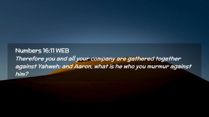 Picture 02 - Numbers 16:11 WEB Desktop Wallpaper - Therefore you and all your company are gathered - Desktop Bible Verse Wallpaper